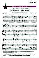 But Morning Never Came SATB choral sheet music cover